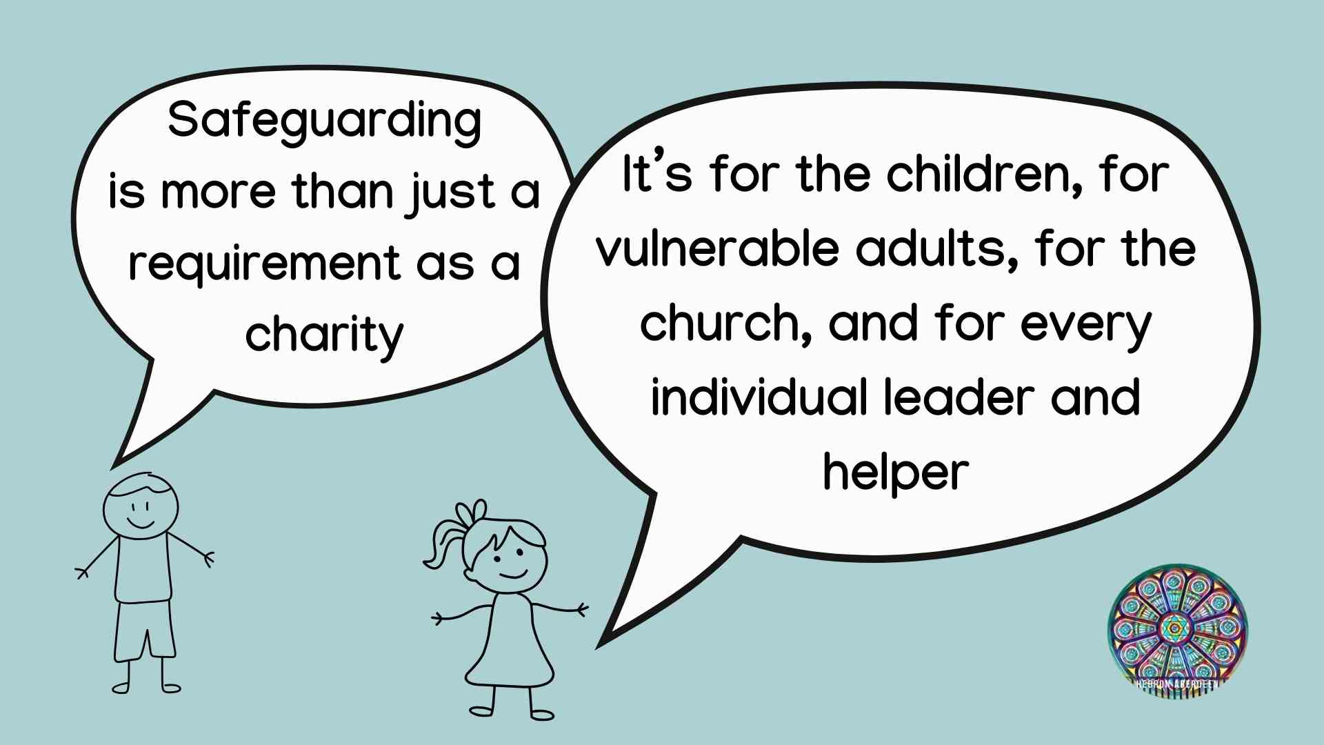 Safeguarding is important for the safety of every person, and their reputations - not just a legal requirement.
