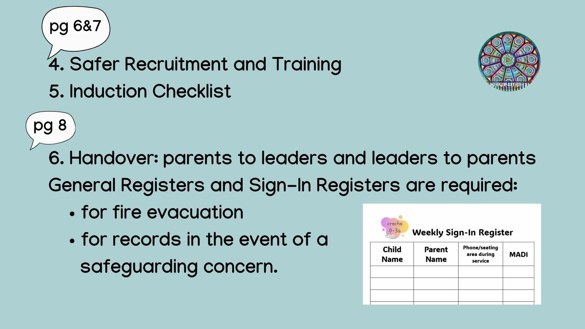 Look through pages 6-8 for details of our procedures. Registers and Sign-ins are important for safety.