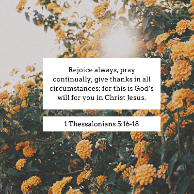 Rejoice always, pray continual