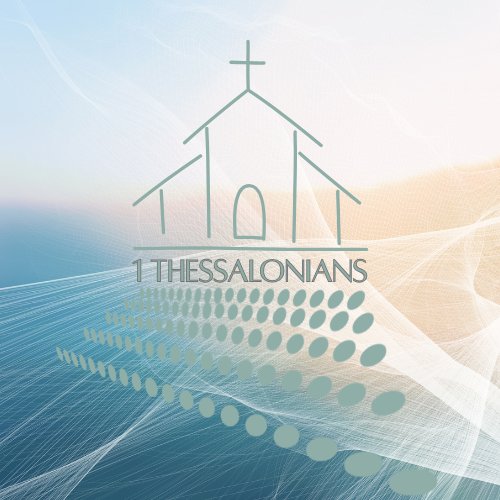 sermon series 1 Thess 2026