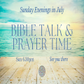 Sunday Evening Bible Talk & Prayer